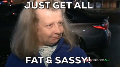 getting all fat and sassy meme|fat and sassy news interview.